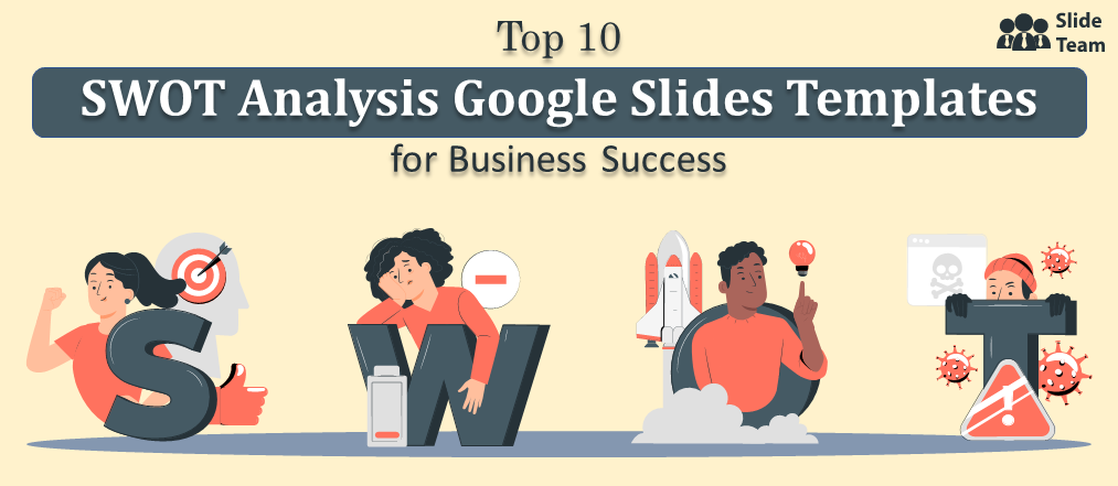 Top 10 SWOT Analysis Google Slides Templates with Samples and Examples