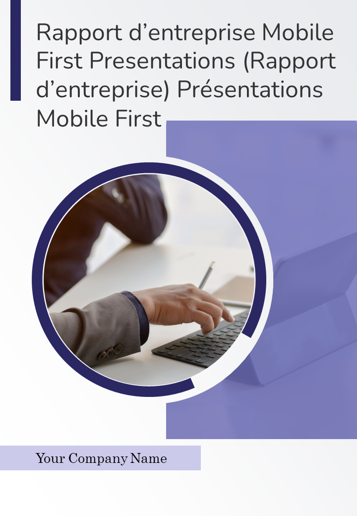 Rapport d’entreprise Mobile First Presentations (Rapport d’entreprise) Présentations Mobile First