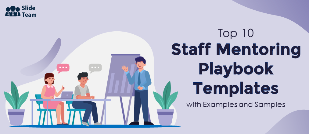 Top 10 Staff Mentoring Playbook Templates with Examples and Samples