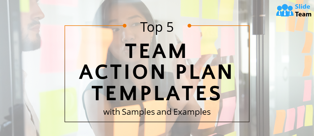 Top 5 Team Action Plan Templates with Samples and Examples