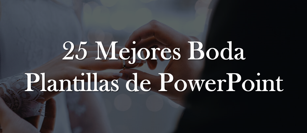 Las 25 mejores plantillas de PowerPoint para bodas para celebrar el amor y la sociedad