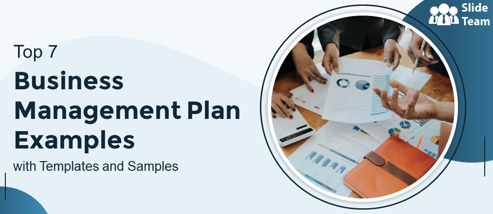 Top 7 Business Management Plan Examples with Templates and Samples