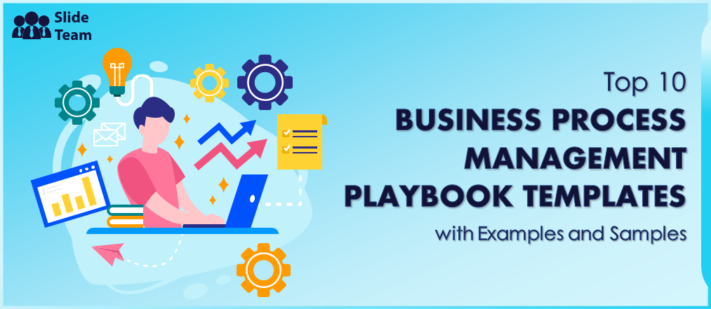 Top 10 Business Process Management Playbook Templates with Examples and Samples