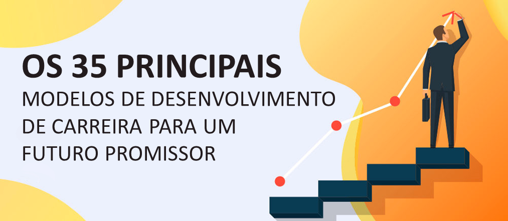 Top 35 Modelos de Desenvolvimento de Carreira para um Futuro Promissor