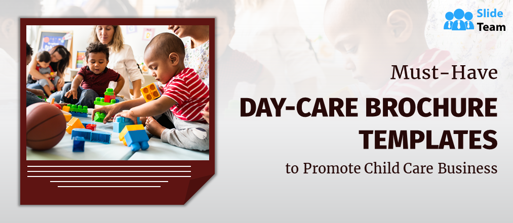 Must have Day-Care Brochure Templates to Promote Child Care Business