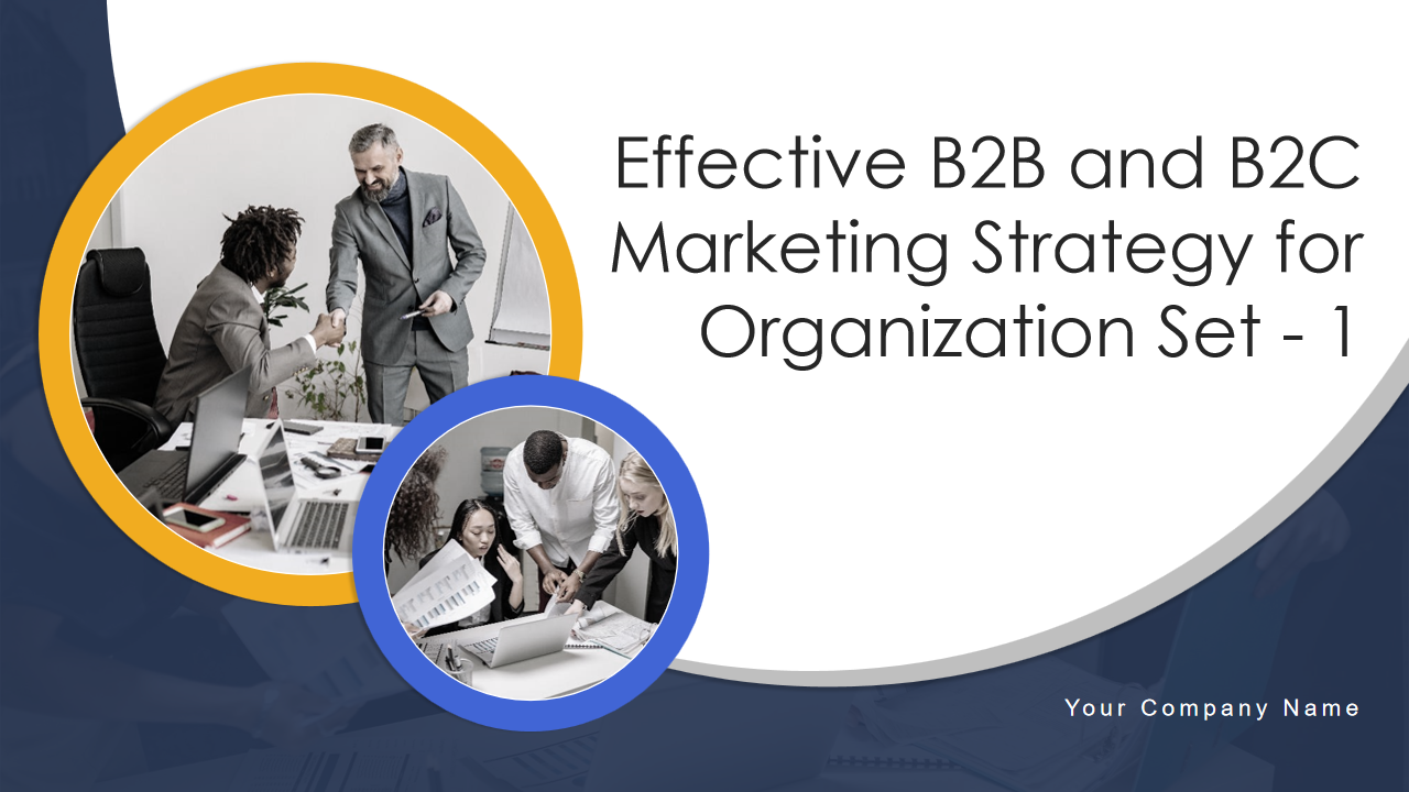 Effective B2B and B2C Marketing Strategy for Organization Set - 1 