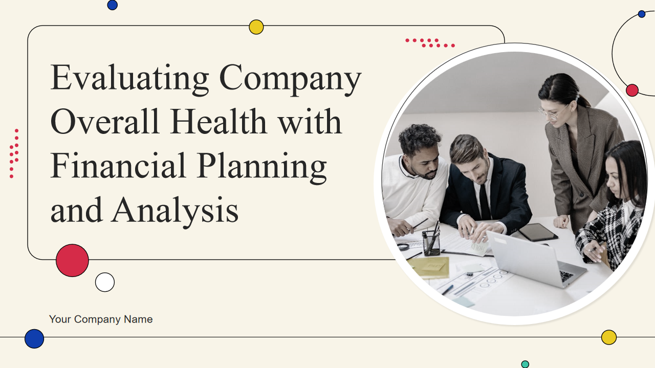 Evaluating Company Overall Health with Financial Planning and Analysis 