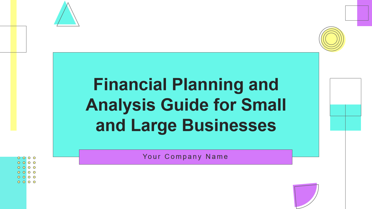 Financial Planning and Analysis Guide for Small and Large Businesses 