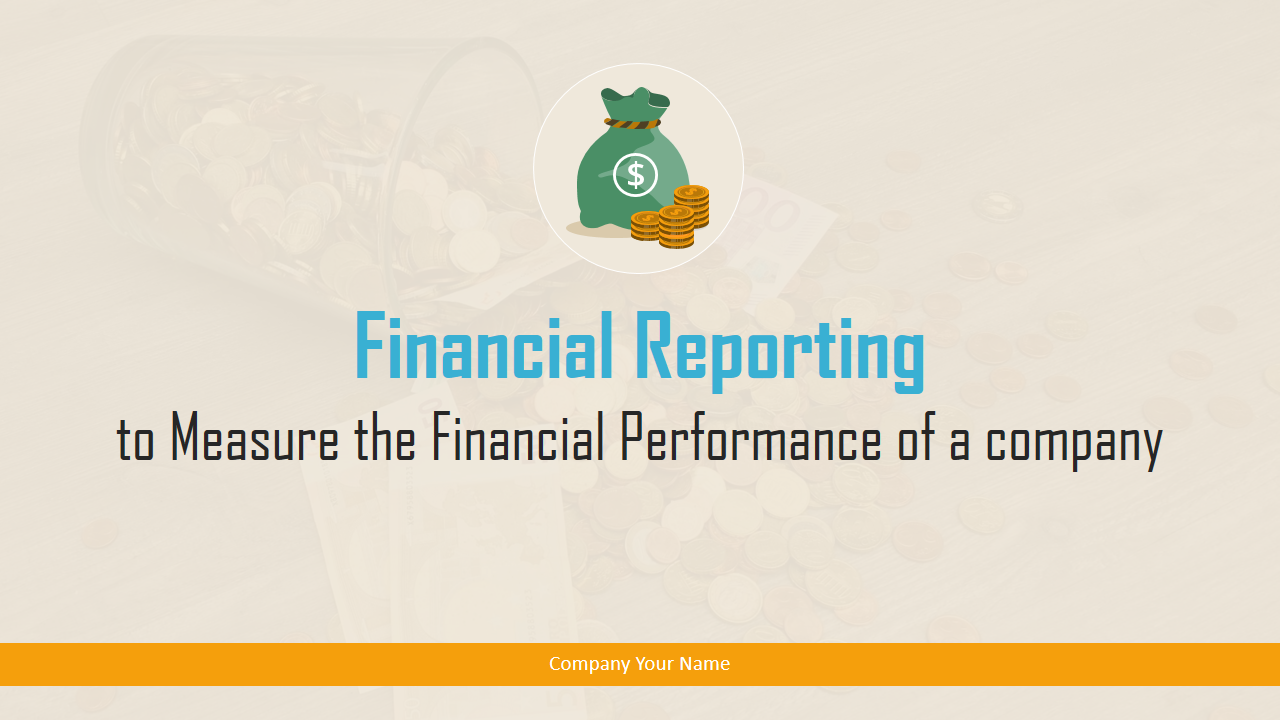 Financial Reporting to Measure the Financial Performance of a company 