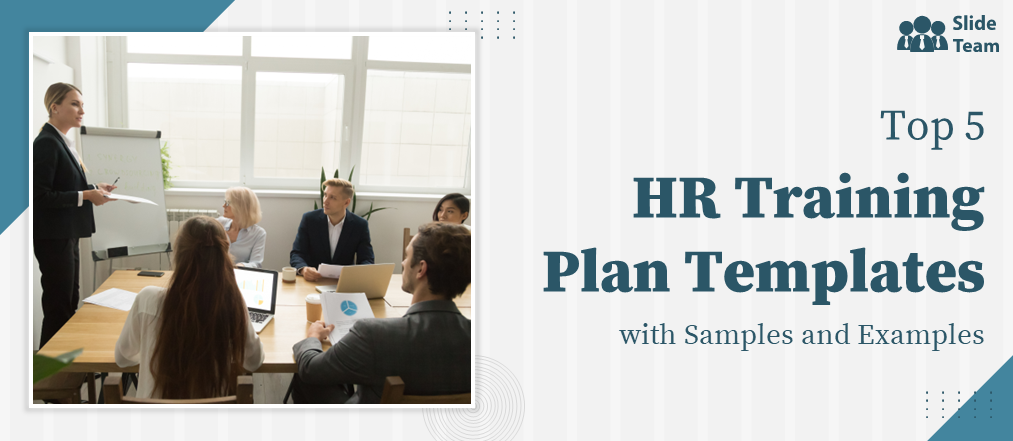 Top 5 HR Training Plan Templates with Samples and Examples