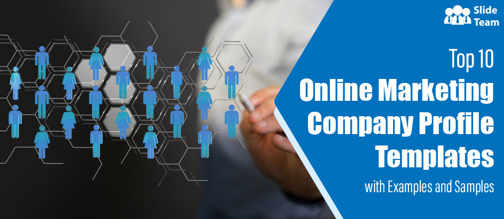 Top 10 Online Marketing Company Profile Templates with Examples and Samples