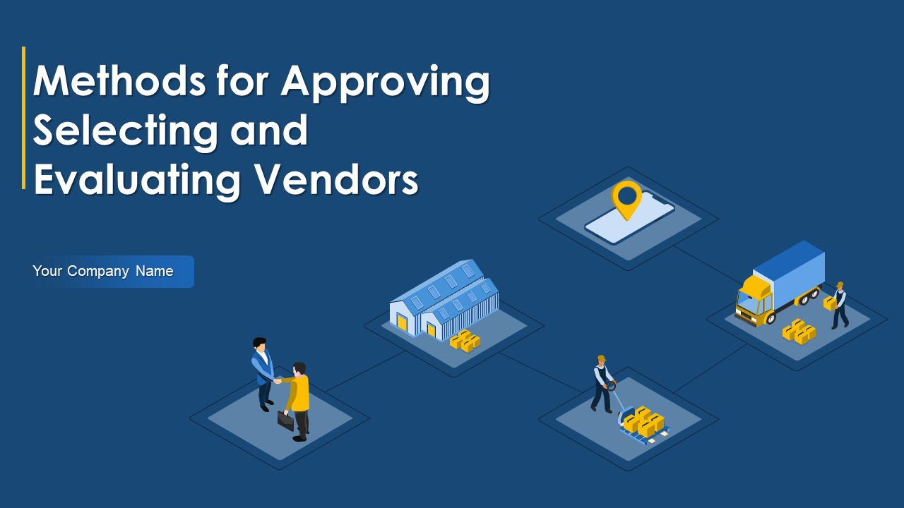 Methods For Approving Selecting And Evaluating Vendors PPT Presentation