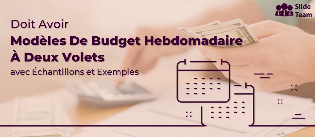 Modèles de planificateur de budget hebdomadaire à deux volets  indispensables avec échantillons et exemples