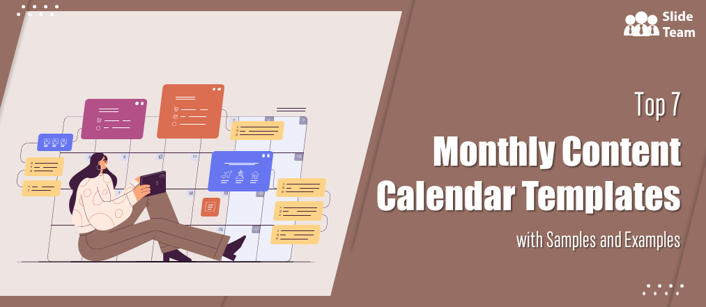 Top 7 Monthly Content Calendar Templates with Samples and Examples