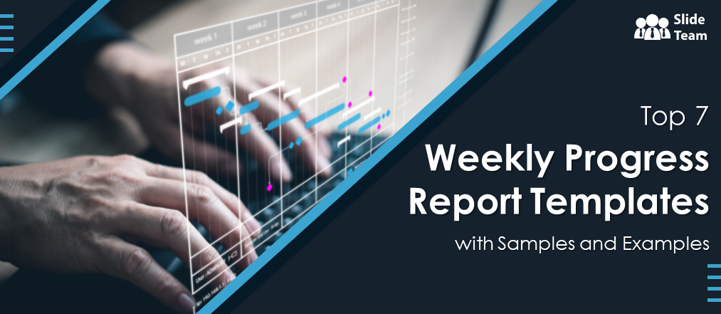 Top 7 Weekly Progress Report Templates with Samples and Examples