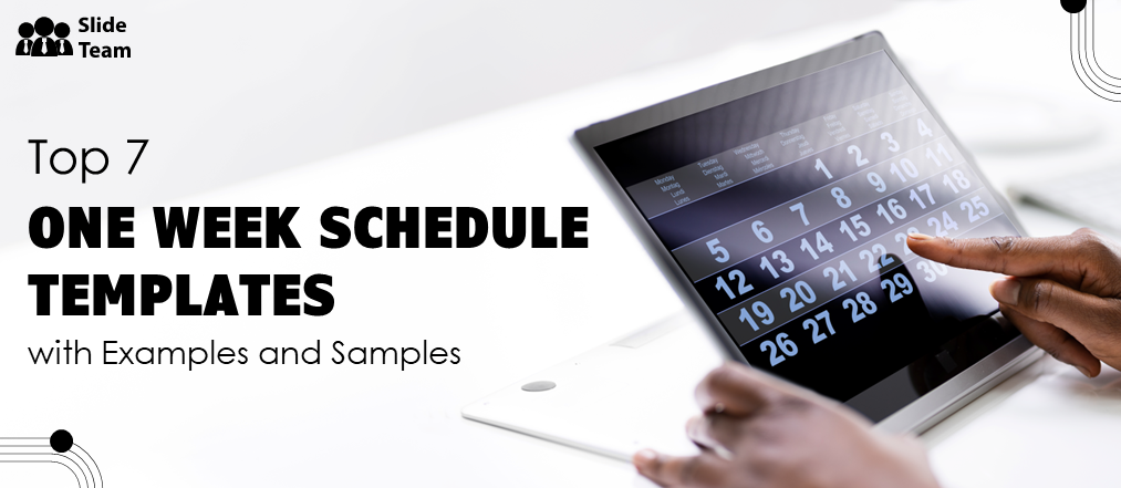 Top 7 One-week Schedule Templates with Examples and Samples
