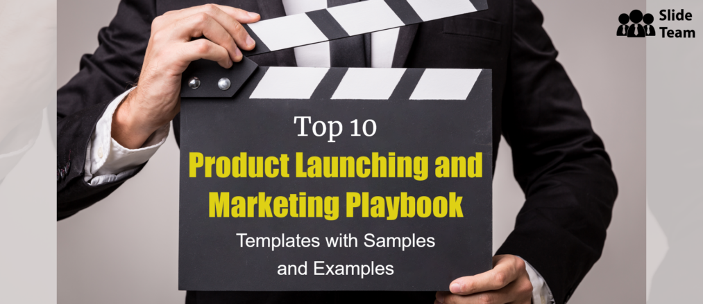 Top 10 Product Launching and Marketing Playbook Templates with Samples and Examples