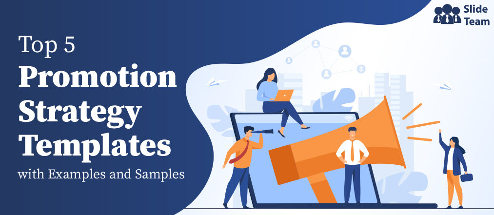 Top 5 Promotion Strategy Templates with Examples and Samples