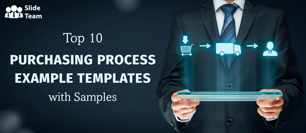 Top 10 Purchasing Process  Example Templates with Samples
