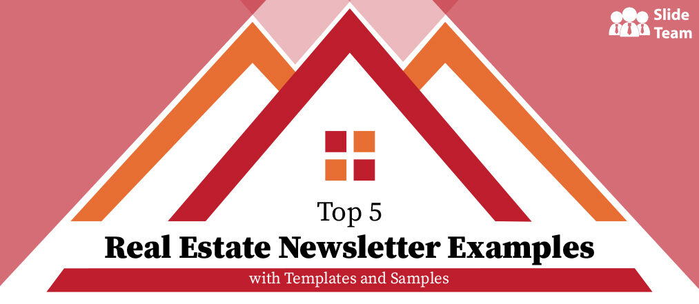 Top 5 Real Estate Newsletter Examples with Templates and Samples