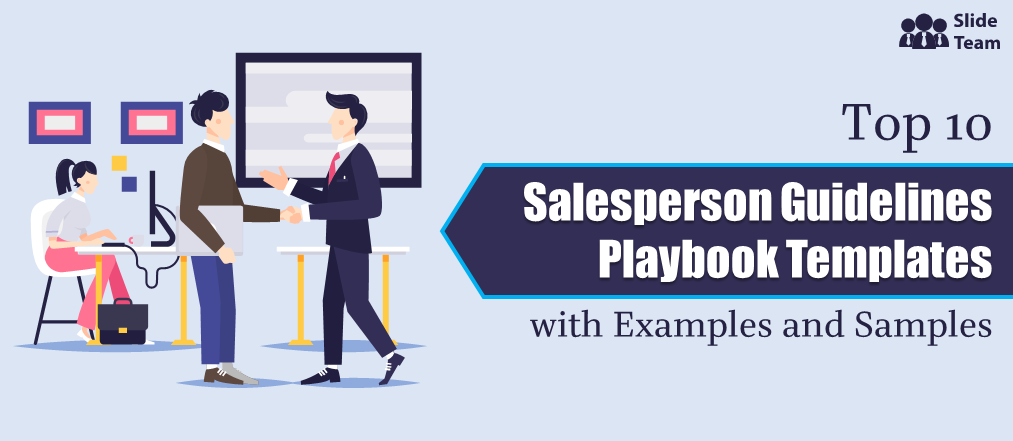 Top 10 Salesperson Guidelines Playbook Templates with Examples and Samples