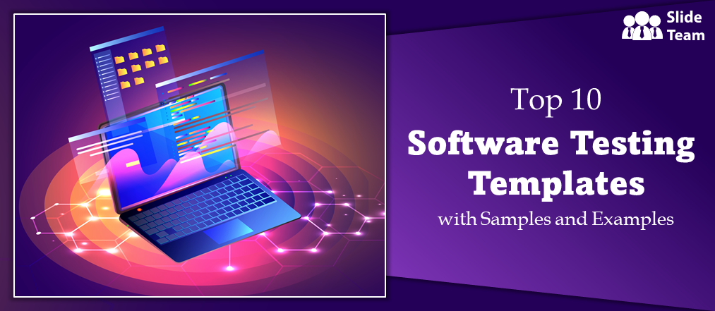 Top 10 Software Testing Templates with Samples and Examples