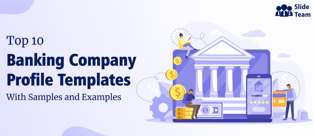 Top 10 Banking Company Profile Templates for Crafting a Profile that Makes Money Talk!