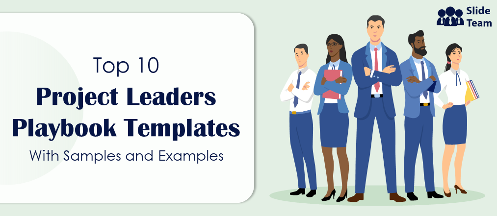 Top 10 Project Leaders Playbook Templates for Inspiring Leadership!