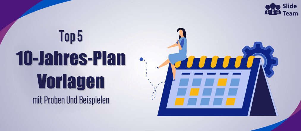 Die fünf besten 10-Jahres-Plan-Vorlagen mit Beispielen und Beispielen