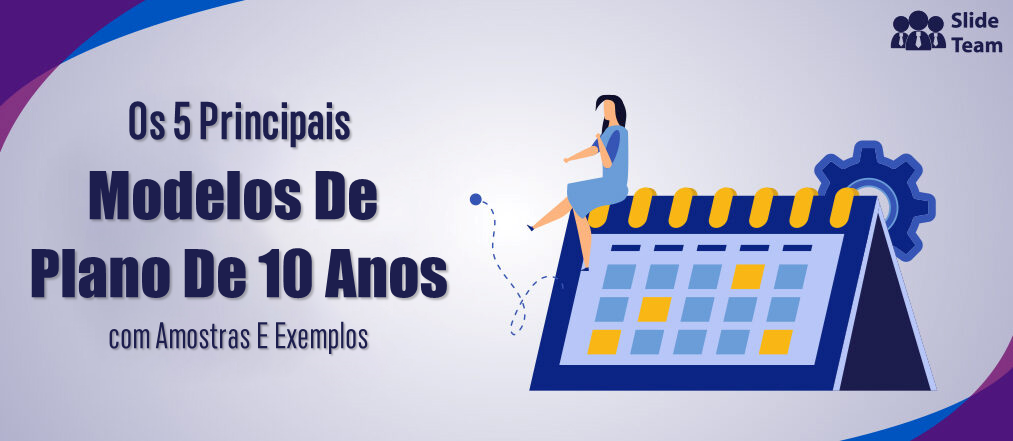 Cinco principais modelos de plano de 10 anos com amostras e exemplos