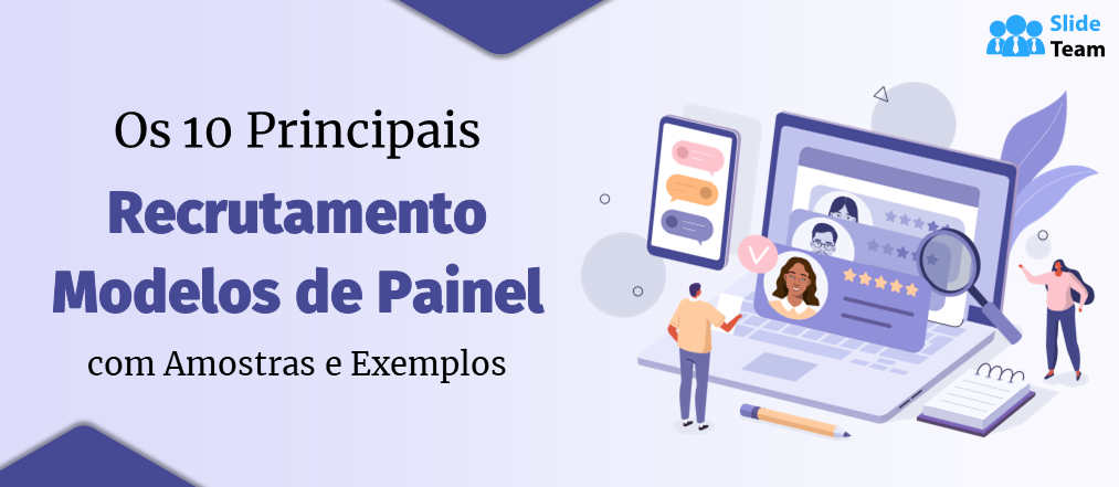 Os 10 Principais Modelos de Painel de Recrutamento com Amostras e Exemplos
