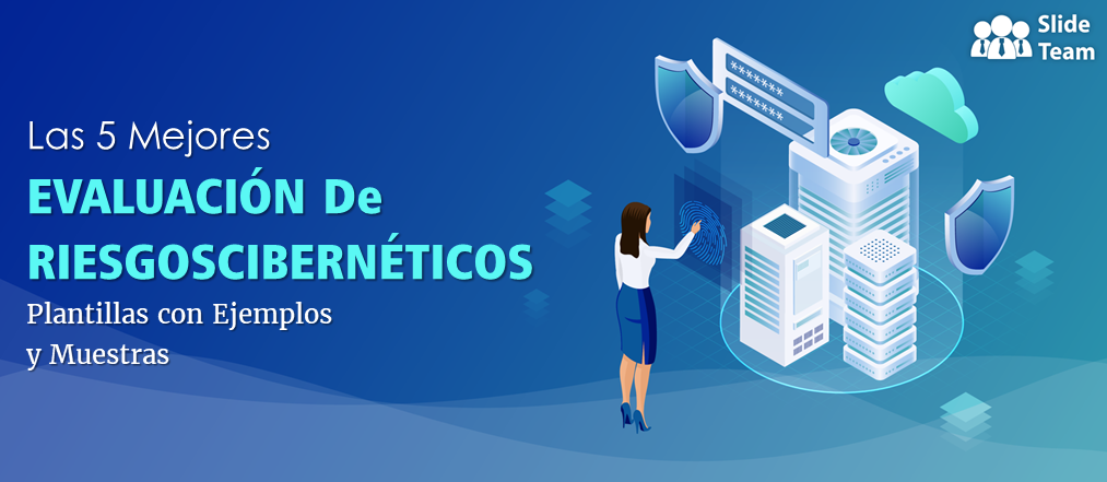 Las 5 Mejores Plantillas de Evaluación de Riesgos Cibernéticos con Ejemplos y Muestras
