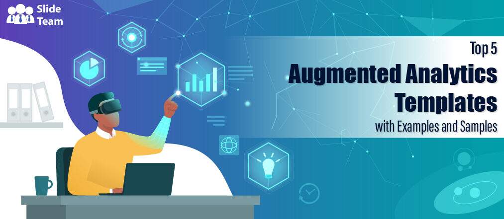 Top 5 Augmented Analytics Templates with Examples and Samples