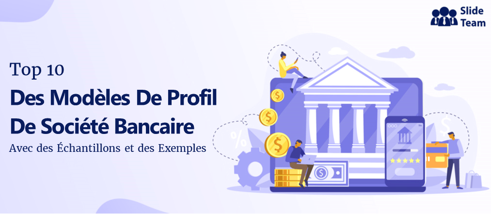 Top 10 des modèles de profil de société bancaire pour créer un profil qui fait parler d'argent !