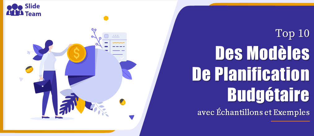 Top 10 des modèles de planification budgétaire avec des échantillons et des exemples
