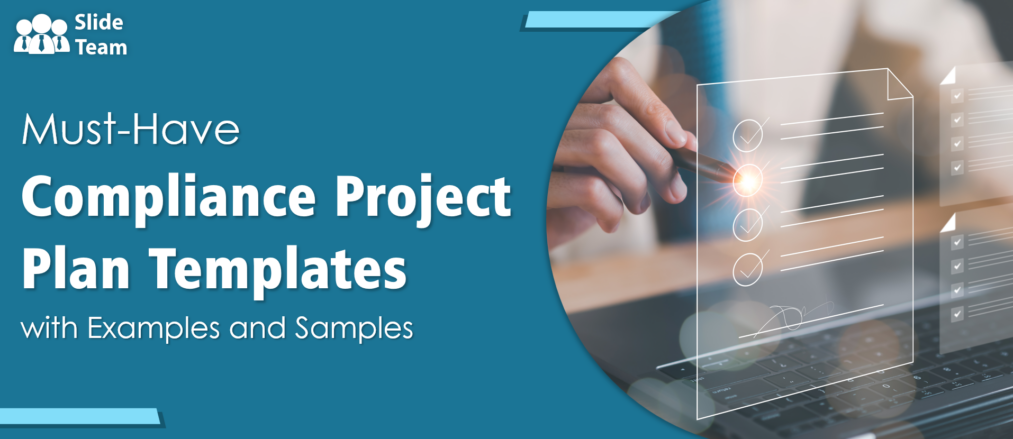 Must-Have Compliance Project Plan Templates with Examples and Samples
