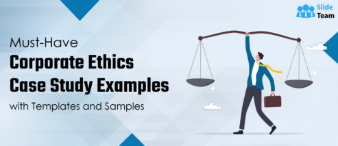 Must-Have Corporate Ethics Case Study Examples with Templates and Samples