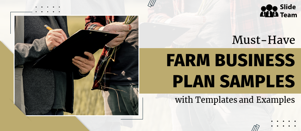 Must-Have Farm Business Plan Samples with Templates and Examples