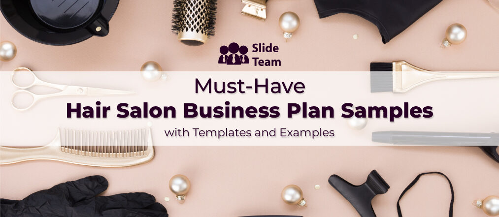Must-have Hair Salon Business Plan Samples with Templates and Examples
