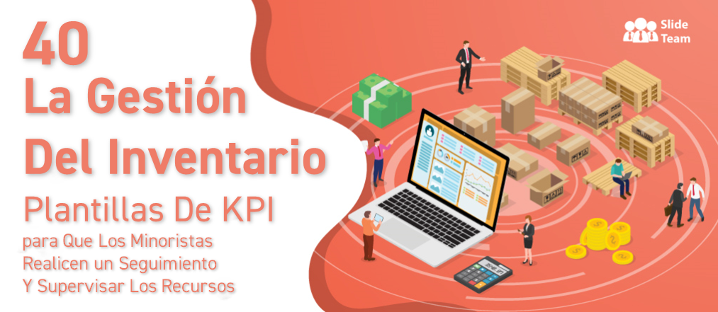 40 plantillas de KPI de gestión de inventario para que los minoristas rastreen y supervisen los recursos