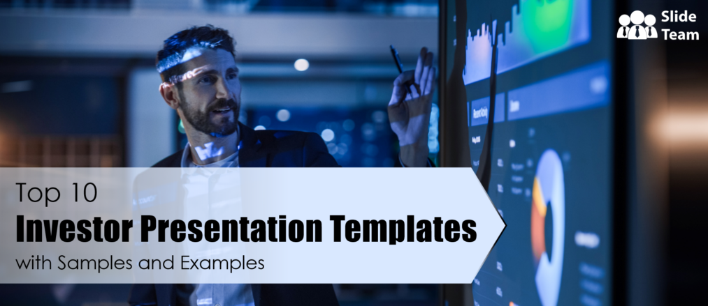 Top 10 Investor Presentation Templates with Samples and Examples