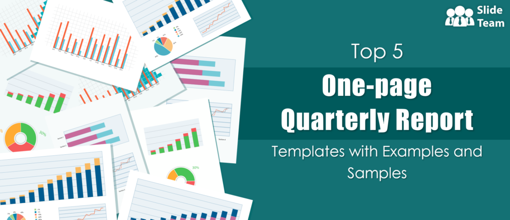 Top 5 One-page Quarterly Report Templates with Examples and Samples