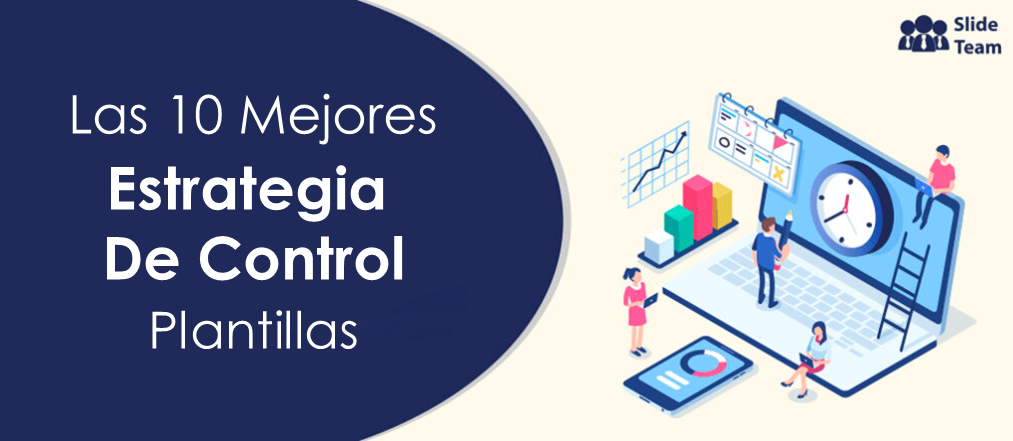 Los 10 mejores trucos de estrategia de control para monitorear su negocio (plantillas incluidas)