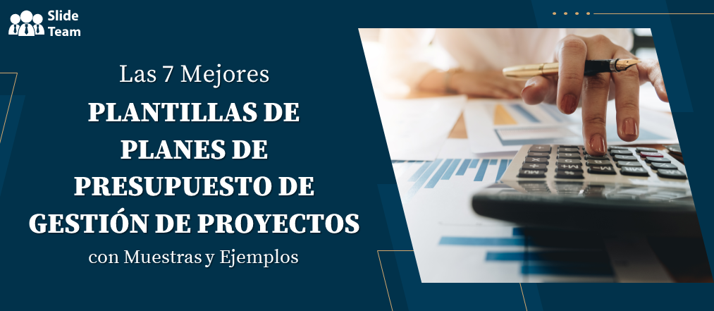 Las 7 mejores plantillas de planes de presupuesto de gestión de proyectos con muestras y ejemplos
