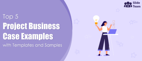 Top 5 Project Business Case Examples with Templates and Samples
