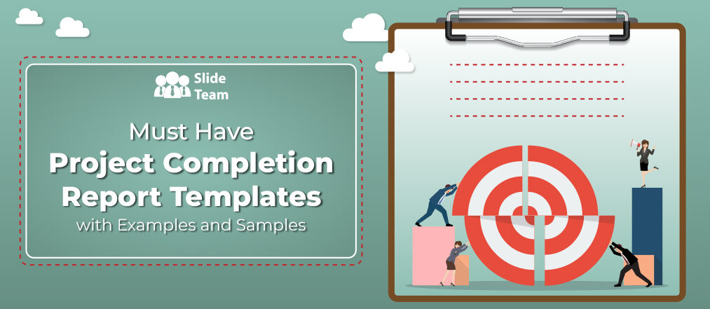 Must Have Project Completion Report Templates With Examples and Samples