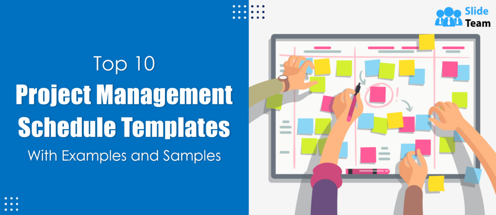 Top 10 Project Management Schedule Templates With Examples and Samples