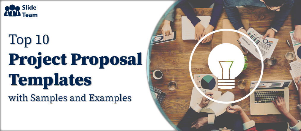 Top 10 Project Proposal Templates with Samples and Examples