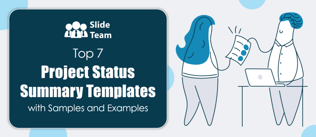Top 7 Project Status Summary Templates with Samples and Examples