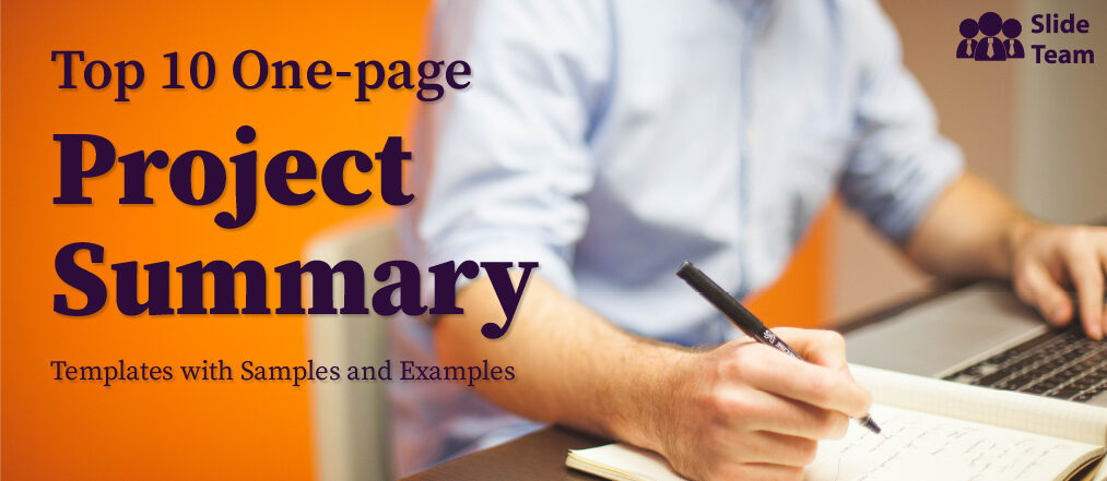 Top 10 One-page Project Summary Templates with Samples and Examples